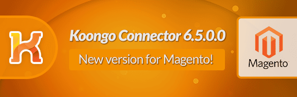 Koongo Connector for Magento 6.5.0.0 is here!