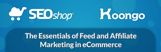 The Essentials of Feed and Affiliate Marketing in eCommerce