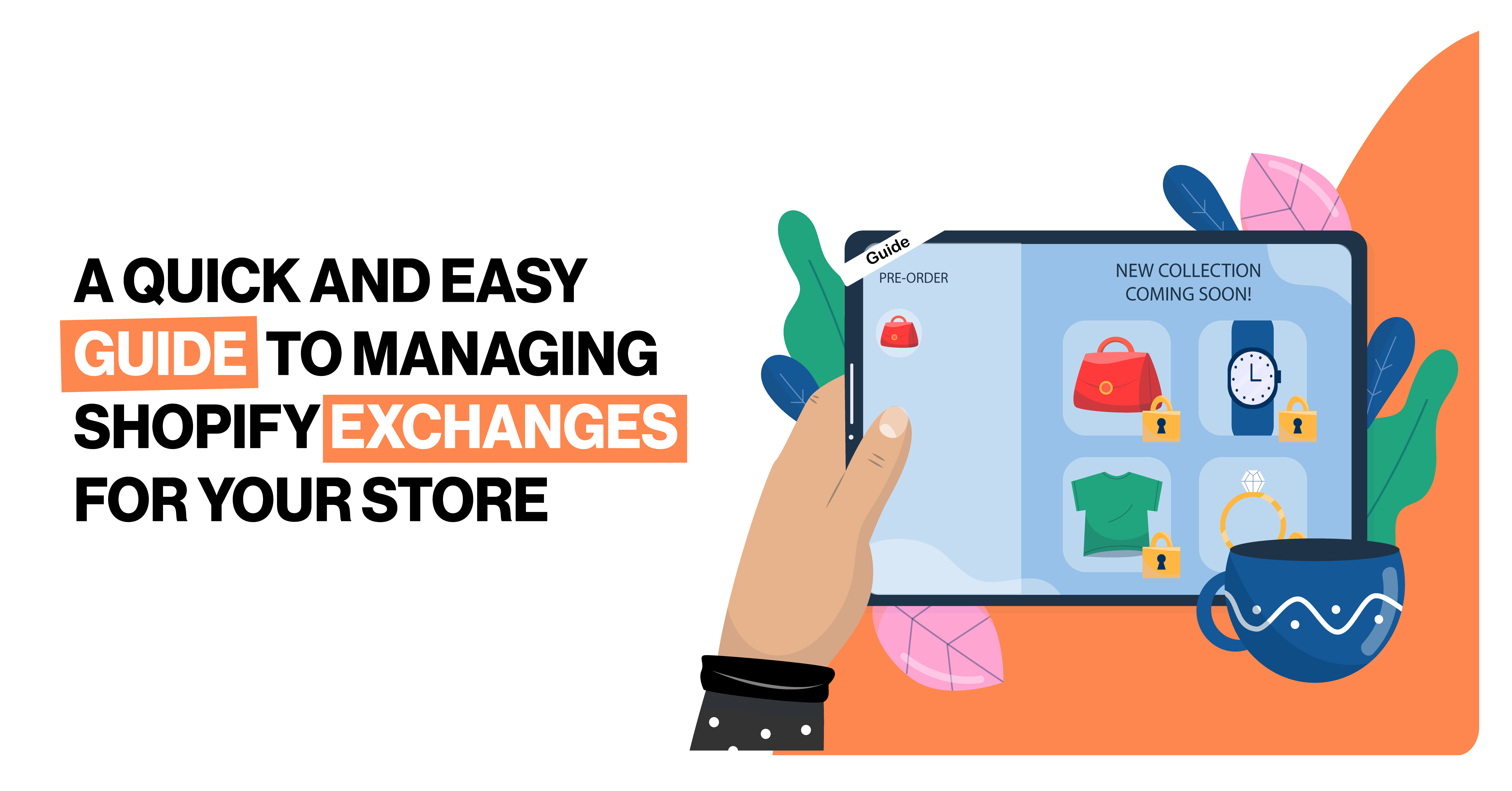A Quick and Easy Guide to Managing Shopify Exchanges for Your Store