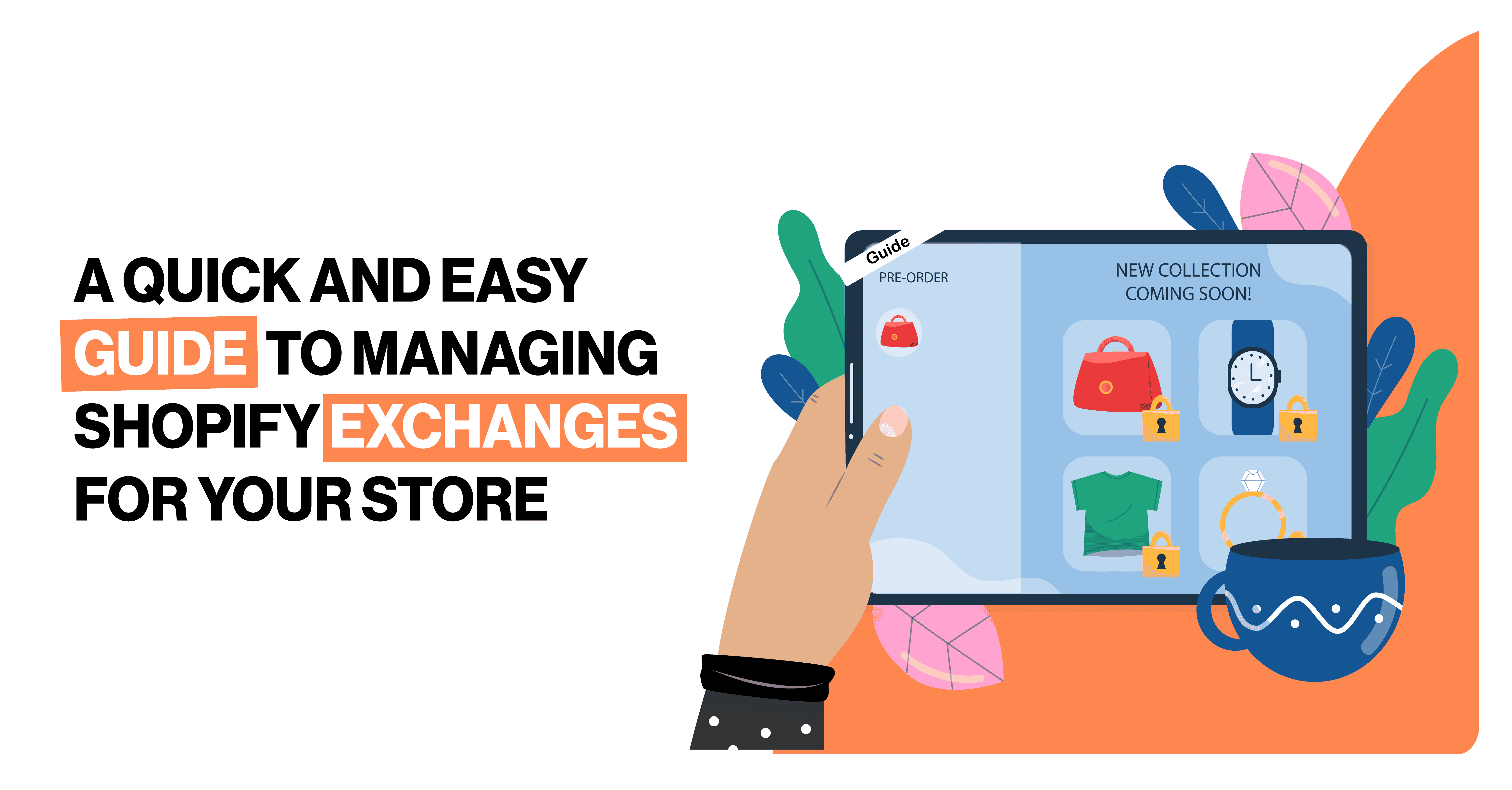 A Quick and Easy Guide to Managing Shopify Exchanges for Your Store